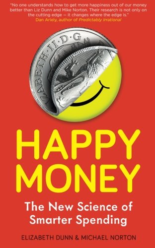 Happy Money: The New Science Of Smarter Spending book cover